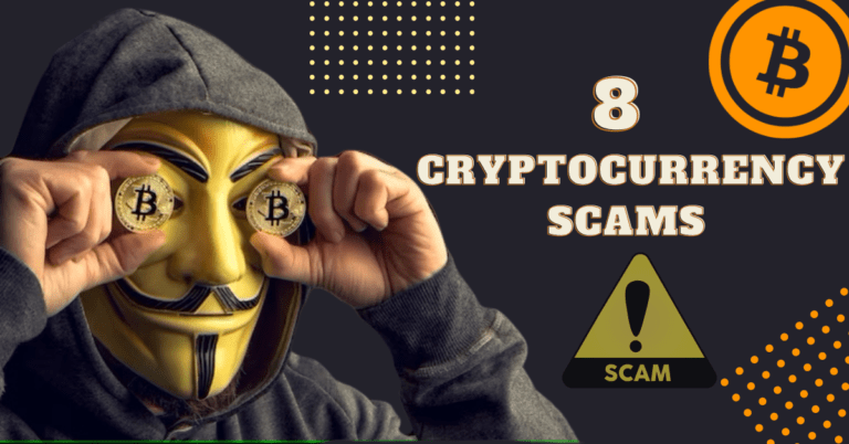 8 Cryptocurrency Scams You Can’t Afford to Ignore