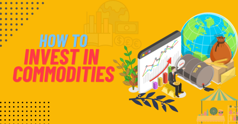 How To Invest in Commodities