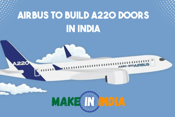 Airbus To Build A220 Doors In India