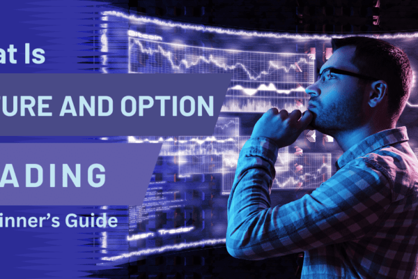How to Trade in Futures and Options (F&O)