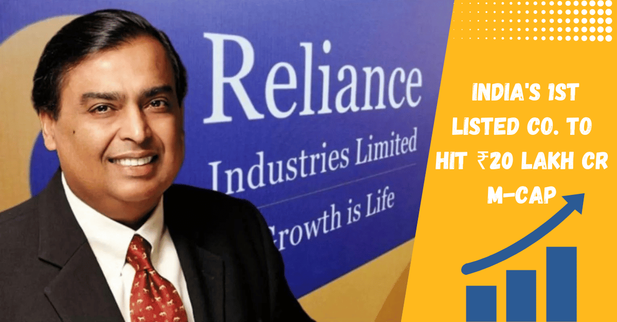 Reliance Industries India's 1st 20 lakh cr. M-cap Company