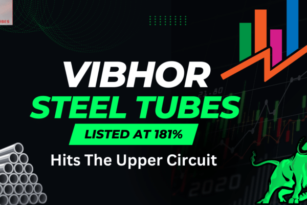 Vibhor Steel tubes IPO Listing