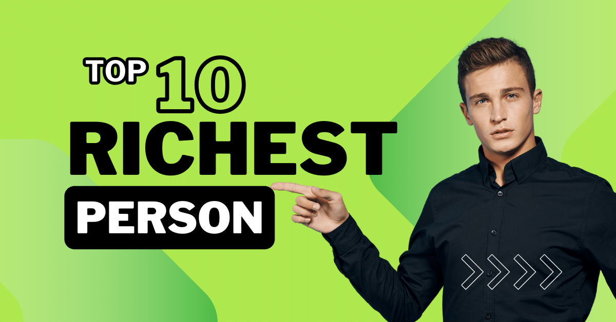 TOP 10 Richest Person