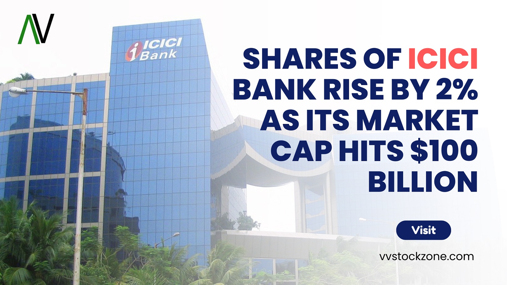 Shares Of ICICI Bank Rise By 2% As Its Market Cap Hits $100 Billion